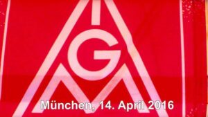 IGMetaller aus ganz Bayern: Demo in München zum VBM 14. 4. 2016