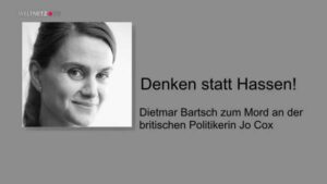 Dietmar Bartsch: Denken statt Hass - Zum Mord an Jo Cox