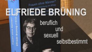 Elfriede Brüning: beruflich und sexuell selbstbestimmt