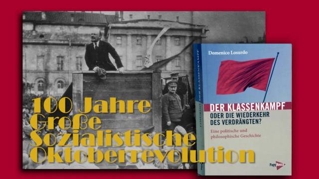 100 Jahre Oktoberrevolution: Wiederkehr des Verdrängten