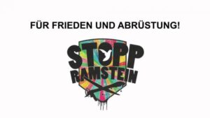 Stopp Air Base Ramstein: Für Frieden und Abrüstung!