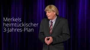 Merkels heimtückischer 3-Jahres-Plan