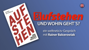 Aufstehen – und wohin gehts?