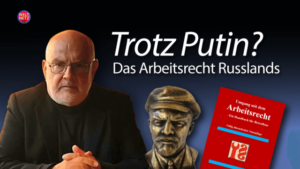 Trotz Putin? Russisches Arbeitsrecht scheut keinen Vergleich