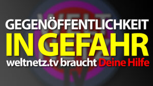 Gegenöffentlichkeit in Gefahr – weltnetz.tv braucht Deine Hilfe