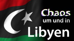 Chaos um und in Libyen