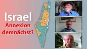 Israel: Annexion demnächst?