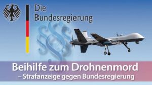 Beihilfe zum Drohnenmord - Strafanzeige gegen Bundesregierung