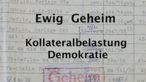 Ewig Geheim - Kollateralbelastung Demokratie