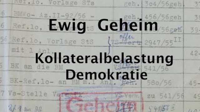 Ewig Geheim – Kollateralbelastung Demokratie