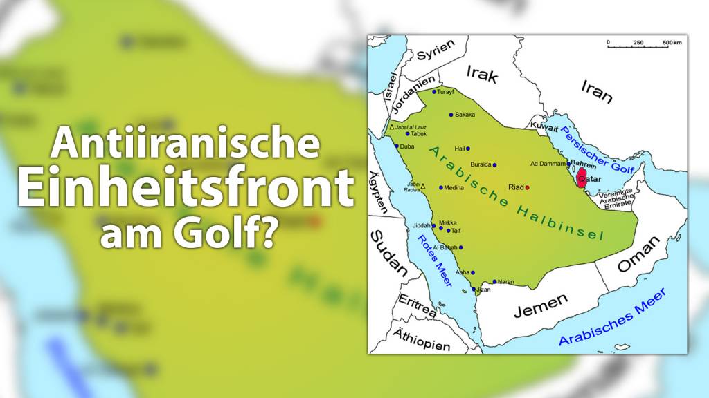 Antiiranische Einheitsfront am Golf?