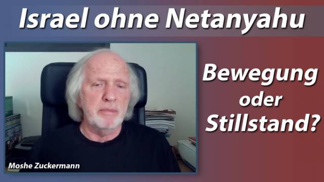 Israel ohne Netanyahu – Bewegung oder Stillstand?