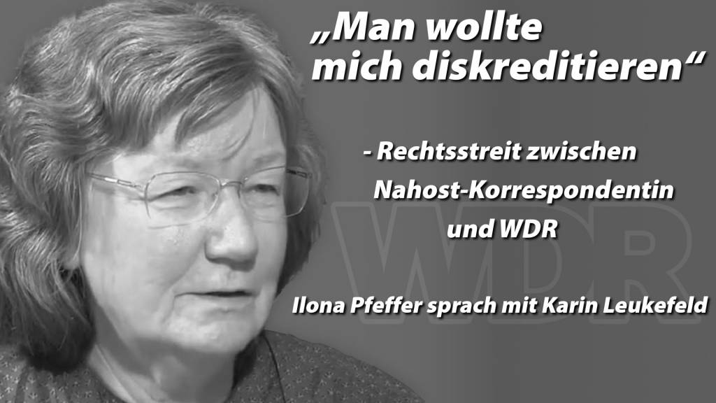 „Man wollte mich diskreditieren“ - Rechtsstreit zwischen Nahost-Korrespondentin und WDR