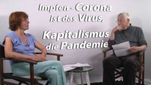 Impfen - Corona ist das Virus, Kapitalismus die Pandemie
