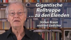 Volker Braun: Gigantische Rolltreppe … zu den Elenden