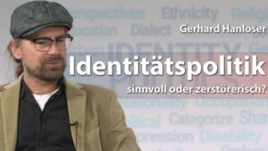 Identitätspolitik – sinnvoll oder zerstörerisch?