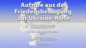 Aufrufe aus der Friedensbewegung zur Ukraine Krise