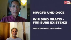 MWGFD und D4CE – Wir sind gratis – für Eure Existenz!