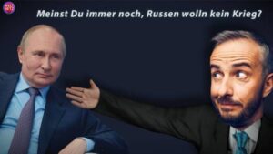 Meinst Du immer noch, Russen wolln kein Krieg?