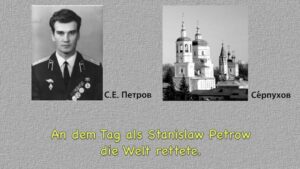 Als Stanislaw Petrow die Welt rettete