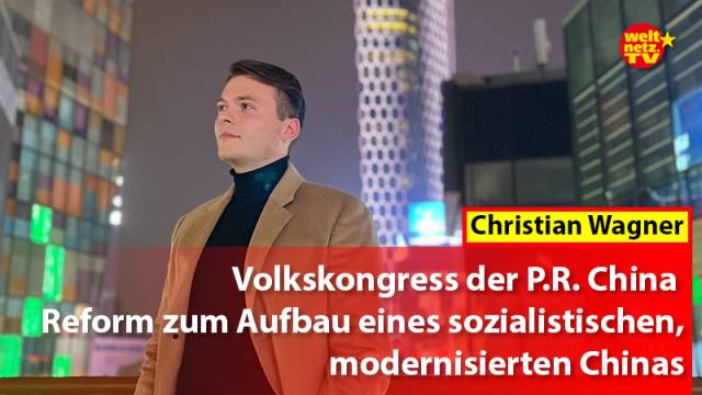 Volkskongress der P.R. China – Reform zum Aufbau eines sozialistischen, modernisierten Chinas