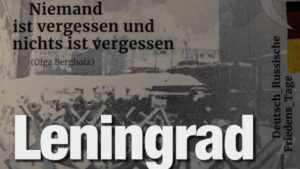 Leningrad. Niemand ist vergessen und nichts ist vergessen!
