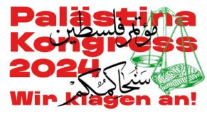 Palästina-Kongress in Berlin unter dem Motto: „Wir klagen an“