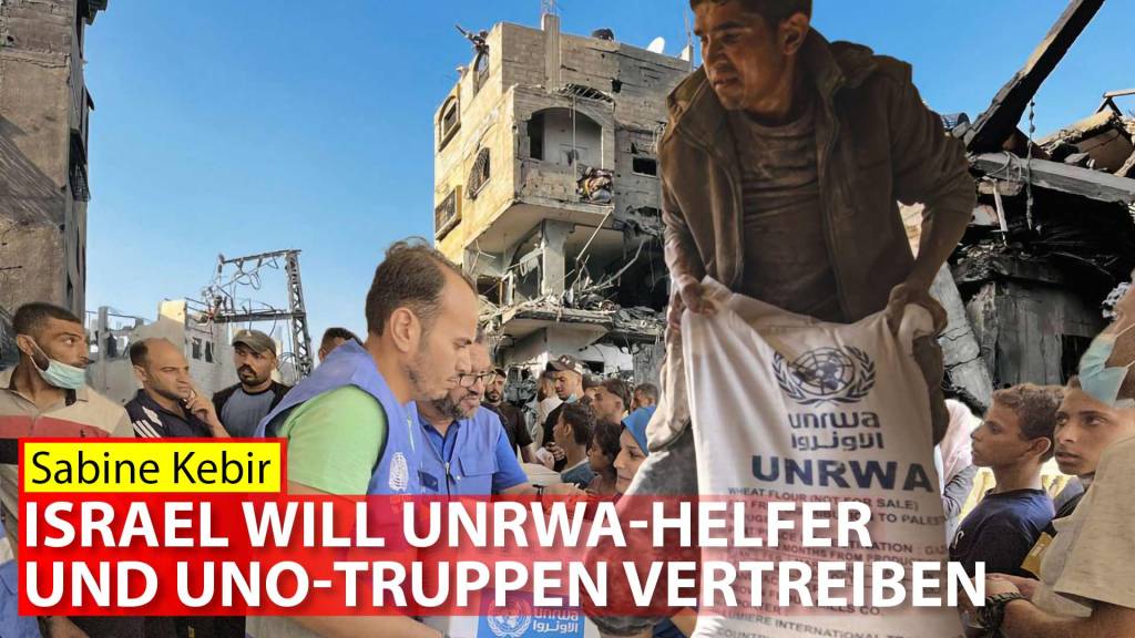 Israel will UNRWA Helfer und UNO-Truppen vertreiben
