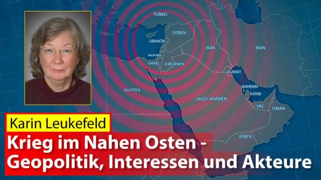 Karin Leukefeld: Krieg im Nahen Osten – Geopolitik, Interessen und Akteure