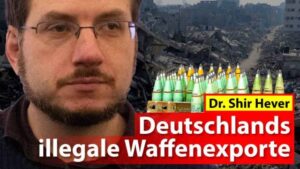 Dr. Shir Hever: Deutschlands illegale Waffenexporte