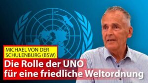 Michael von der Schulenburg: Die Rolle der UNO für eine friedliche Weltordnung