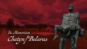 In Memoriam Chatyn / Belarus