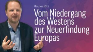 Hauke Ritz - Vom Niedergang des Westens zur Neuerfindung Europas