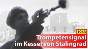 1943 - Trompetensignal im Kessel von Stalingrad