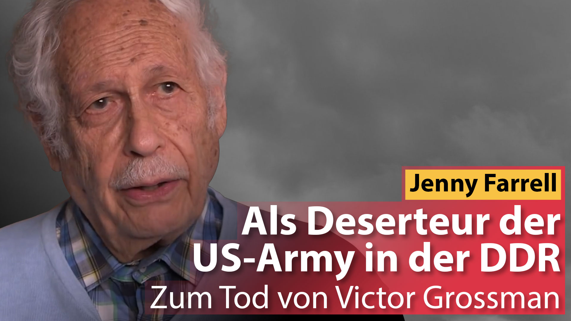 Victor Grossman: Deserteur der US-Army in der DDR